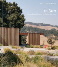Title: In Situ: Unique Homes Crafted for California Living, Author: Mark English Architects
