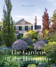 Online books download pdf The Gardens of the Hamptons: Grand Estates, Village Jewels, and Public Sanctuaries
