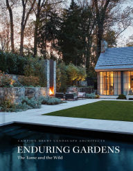 Title: Enduring Gardens: The Tame and the Wild, Author: Campion Hruby Landscape Architects
