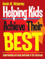 Helping Kids Achieve Their Best: Understanding and using motivation in the classroom