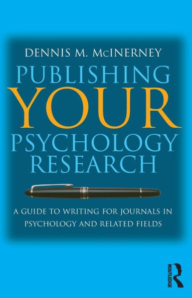 Publishing Your psychology Research: A guide to writing for journals and related fields
