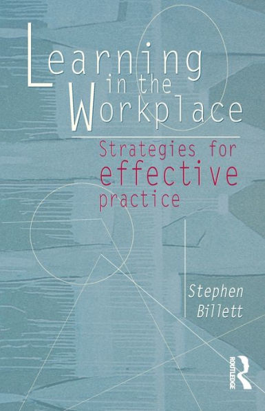 Learning In The Workplace: Strategies for effective practice