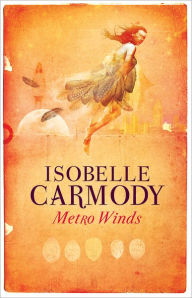 Title: Metro Winds, Author: Isobelle Carmody