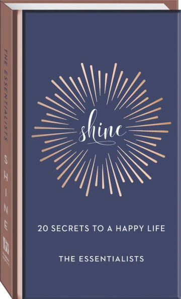 Shine: 20 Secrets to a Happy Life