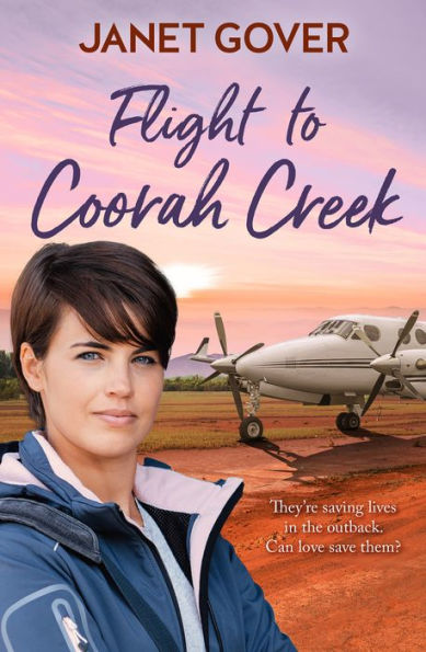 Flight to Coorah Creek: the first Coorah Creek novel about the flying doctors in the outback. Pitch perfect romance for anyone who loves RFDS, Sky Med or Karly Lane