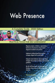Title: Web Presence A Complete Guide - 2020 Edition, Author: Gerardus Blokdyk