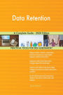 Data Retention A Complete Guide - 2020 Edition