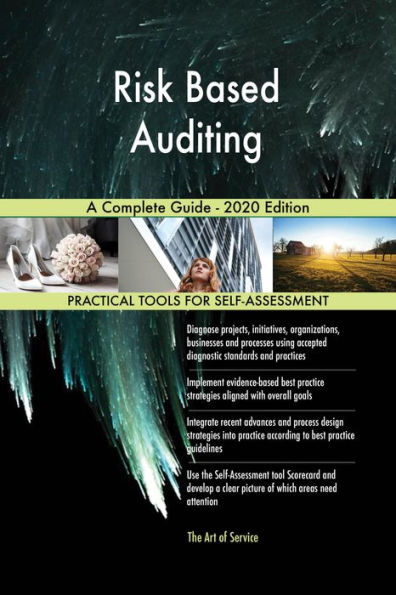 Risk Based Auditing A Complete Guide - 2020 Edition