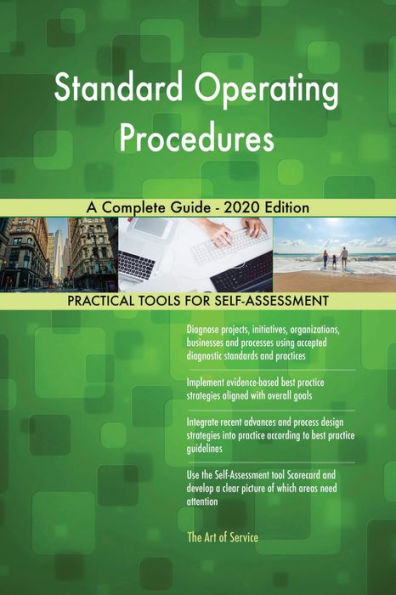 Standard Operating Procedures A Complete Guide - 2020 Edition