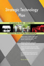Strategic Technology Plan A Complete Guide - 2020 Edition