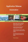 Application Release Automation A Complete Guide - 2020 Edition