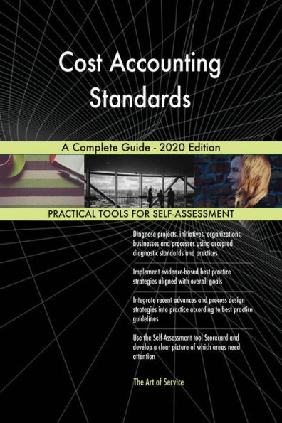 Cost Accounting Standards A Complete Guide - 2020 Edition