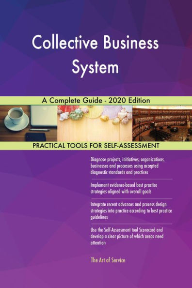 Collective Business System A Complete Guide - 2020 Edition