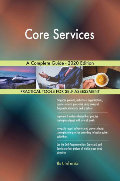 Core Services A Complete Guide - 2020 Edition