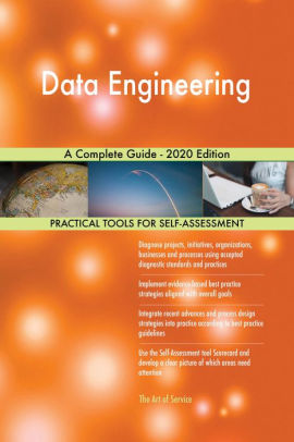 Data Engineering A Complete Guide - 2020 Edition by Gerardus Blokdyk ...