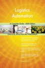 Logistics Automation A Complete Guide - 2020 Edition