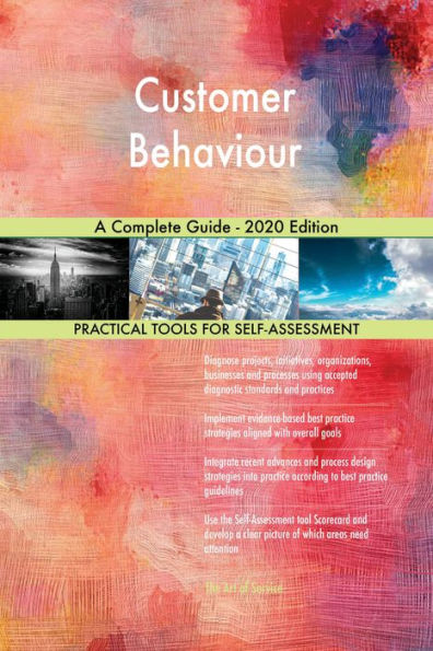 Customer Behaviour A Complete Guide - 2020 Edition
