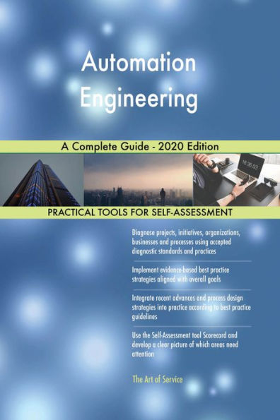 Automation Engineering A Complete Guide - 2020 Edition