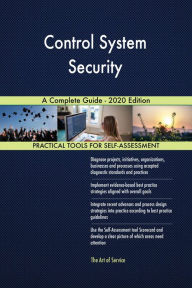 Title: Control System Security A Complete Guide - 2020 Edition, Author: Gerardus Blokdyk