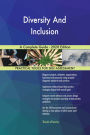 Diversity And Inclusion A Complete Guide - 2020 Edition