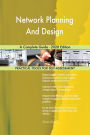 Network Planning And Design A Complete Guide - 2020 Edition