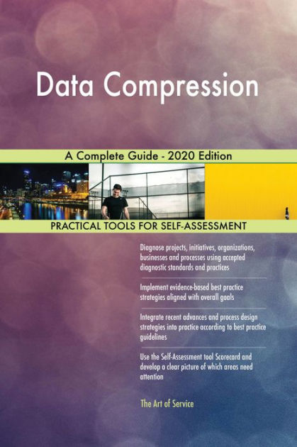 Data Compression A Complete Guide - 2020 Edition by Gerardus Blokdyk ...