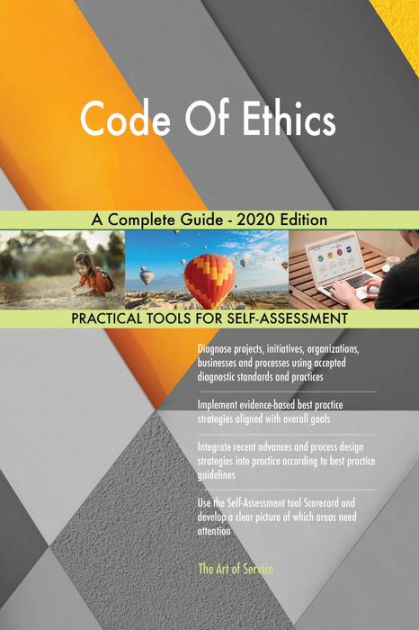 Code Of Ethics A Complete Guide - 2020 Edition by Gerardus Blokdyk ...