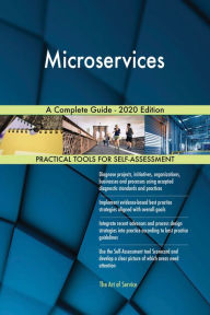 Title: Microservices A Complete Guide - 2020 Edition, Author: Gerardus Blokdyk