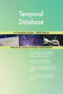 Temporal Database A Complete Guide - 2020 Edition