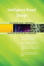 Intelligence Based Design A Complete Guide - 2020 Edition