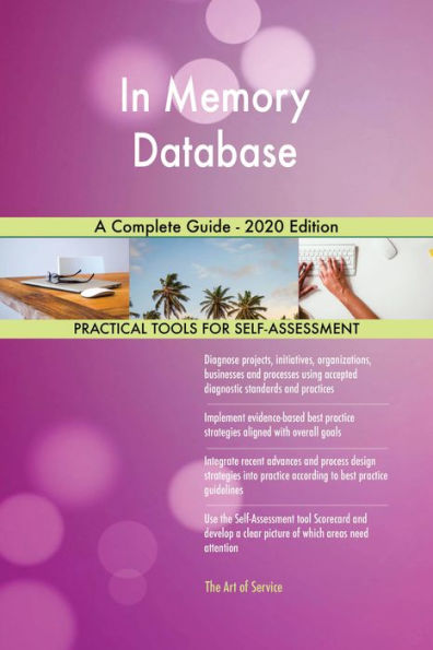 In Memory Database A Complete Guide - 2020 Edition