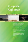 Composite Application A Complete Guide - 2020 Edition
