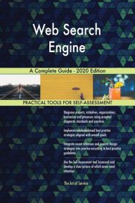 Title: Web Search Engine A Complete Guide - 2020 Edition, Author: Gerardus Blokdyk