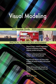 Title: Visual Modeling A Complete Guide - 2020 Edition, Author: Gerardus Blokdyk