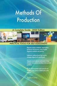 Title: Methods Of Production A Complete Guide - 2020 Edition, Author: Gerardus Blokdyk