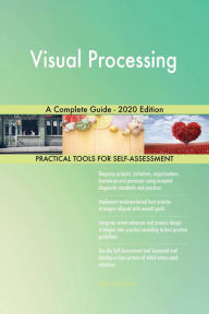 Title: Visual Processing A Complete Guide - 2020 Edition, Author: Gerardus Blokdyk