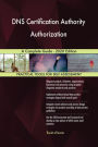 DNS Certification Authority Authorization A Complete Guide - 2020 Edition