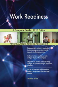 Title: Work Readiness A Complete Guide - 2020 Edition, Author: Gerardus Blokdyk