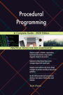 Procedural Programming A Complete Guide - 2020 Edition