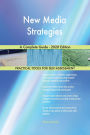 New Media Strategies A Complete Guide - 2020 Edition