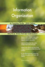 Information Organization A Complete Guide - 2020 Edition
