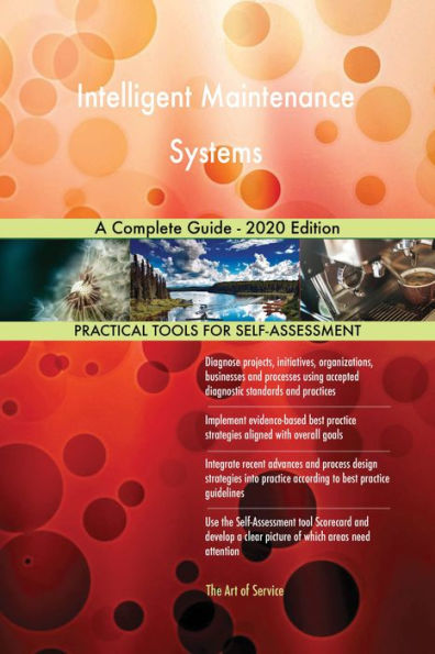 Intelligent Maintenance Systems A Complete Guide - 2020 Edition