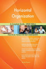 Horizontal Organization A Complete Guide - 2020 Edition