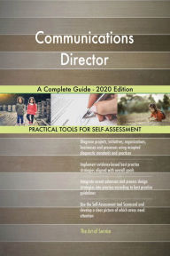 Title: Communications Director A Complete Guide - 2020 Edition, Author: Gerardus Blokdyk