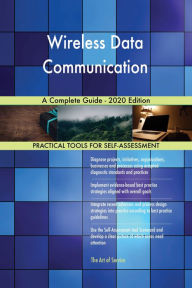 Title: Wireless Data Communication A Complete Guide - 2020 Edition, Author: Gerardus Blokdyk