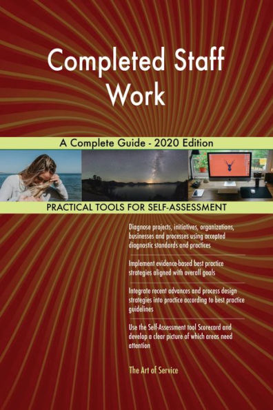 Completed Staff Work A Complete Guide - 2020 Edition