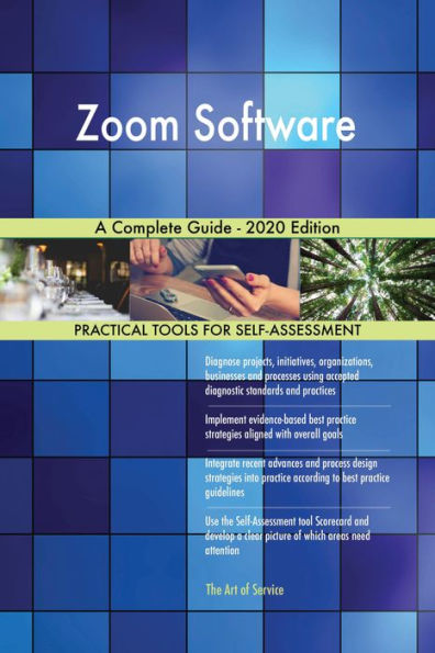 Zoom Software A Complete Guide - 2020 Edition