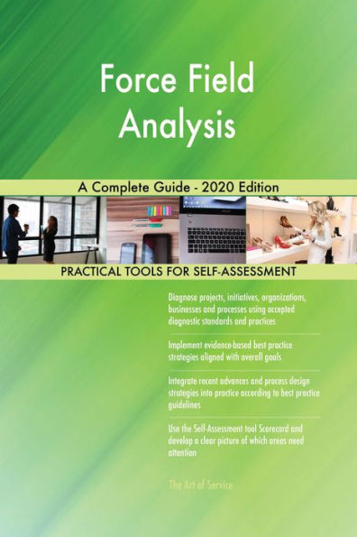 Force Field Analysis A Complete Guide - 2020 Edition