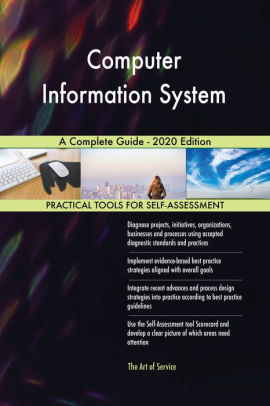 Computer Information System A Complete Guide - 2020 Edition by Gerardus ...