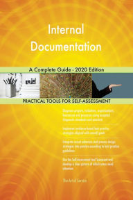 Title: Internal Documentation A Complete Guide - 2020 Edition, Author: Gerardus Blokdyk